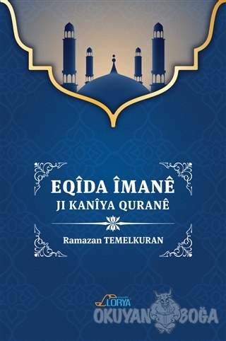 Eqida İmane Ji Kaniya Qurane - Ramazan Temelkuran - Lorya Yayınları