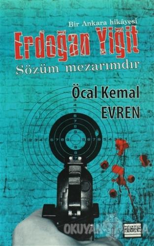 Erdoğan Yiğit - Sözüm Mezarımdır - Öcal Kemal Evren - Hemen Kitap