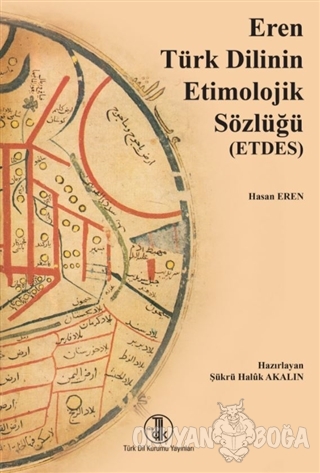 Eren Türk Dilinin Etimolojik Sözlüğü (ETDES) (Ciltli) - Hasan Eren - T