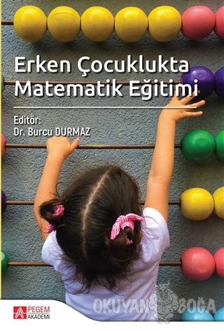 Erken Çocuklukta Matematik Eğitimi - Kolektif - Pegem Akademi Yayıncıl