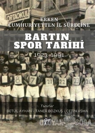 Erken Cumhuriyetten İl Sürecine Bartın Spor Tarihi 1923-1991 - Çetin A