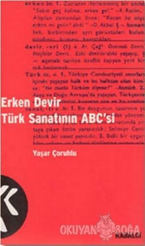 Erken Devir Türk Sanatının ABC'si - Yaşar Çoruhlu - Kabalcı Yayınevi