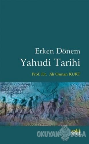 Erken Dönem Yahudi Tarihi - Ali Osman Kurt - Eski Yeni Yayınları