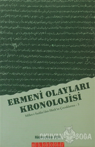 Ermeni Olayları Kronolojisi Millet-i Sadıka'dan Hayk'ın Çocuklarına - 3