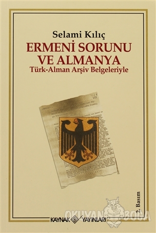 Ermeni Sorunu ve Almanya - Selami Kılıç - Kaynak Yayınları