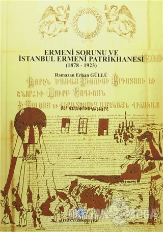 Ermeni Sorunu ve İstanbul Ermeni Patrikhanesi (1878 - 1923) (Ciltli) -