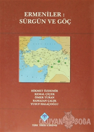 Ermeniler: Sürgün ve Göç (Ciltli) - Hikmet Özdemir - Türk Tarih Kurumu