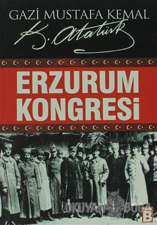 Erzurum Kongresi - Mustafa Kemal Atatürk - Yayın B