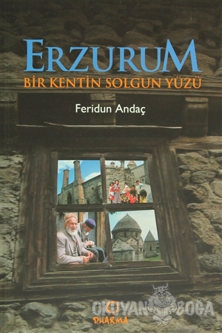 Erzurum - Feridun Andaç - Dharma Yayınları