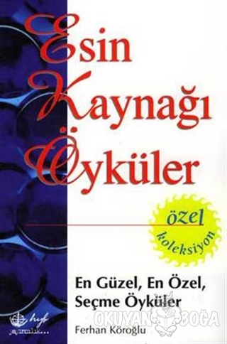 Esin Kaynağı Öyküler / Özel Koleksiyon - Ferhan Köroğlu - Hyb Yayıncıl