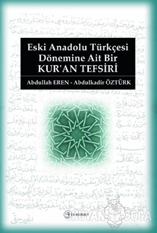 Eski Anadolu Türkçesi Dönemine Ait Bir Kur'an Tefsiri - Abdullah Eren 
