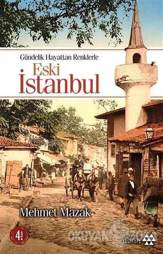 Eski İstanbul Gündelik Hayattan Renklerle - Mehmet Mazak - Yeditepe Ya