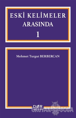 Eski Kelimeler Arasında 1 - Mehmet Turgut Berbercan - Der Yayınları