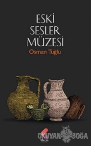 Eski Sesler Müzesi - Osman Tuğlu - Klaros Yayınları