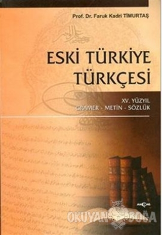 Eski Türkiye Türkçesi - Faruk Kadri Timurtaş - Akçağ Yayınları - Ders 