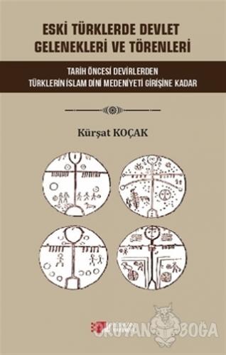 Eski Türklerde Devlet Gelenekleri ve Törenleri - Kürşat Koçak - Berika