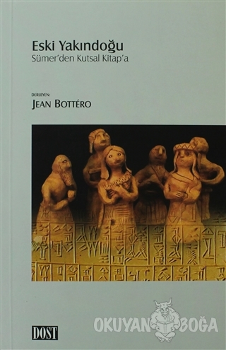 Eski Yakındoğu Sümer'den Kutsal Kitap'a - Jean Bottero - Dost Kitabevi