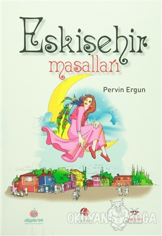 Eskişehir Masalları (Ciltli) - Pervin Ergun - Türk Dünyası Vakfı