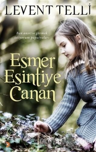 Esmer Esintiye Canan - Levent Telli - Cinius Yayınları