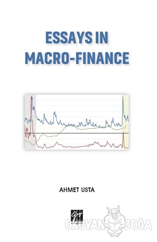 Essays In Macro-Finance - Ahmet Usta - Gazi Kitabevi