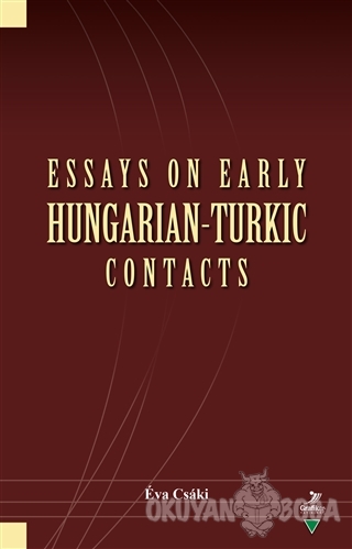 Essays On Early Hungarian-Turkic Contacts - Eva Csaki - Grafiker Yayın