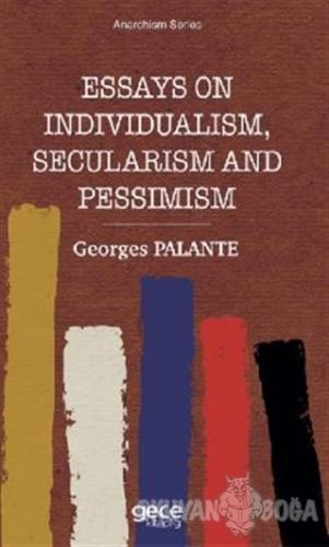 Essays On Individualism, Secularism and Pessimism - Georges Palante - 