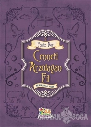 Eşsiz Nur 2 - Cenneti Arzulayan Fil