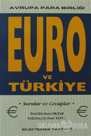 Euro ve Türkiye Avrupa Para Birliği - Suat Yavuz - Bilim Teknik Yayıne