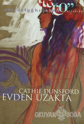 Evden Uzakta - Cathie Dunsford - Okuyan Us Yayınları