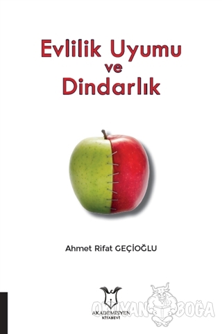 Evlilik Uyumu ve Dindarlık - Ahmet Rifat Geçioğlu - Akademisyen Kitabe