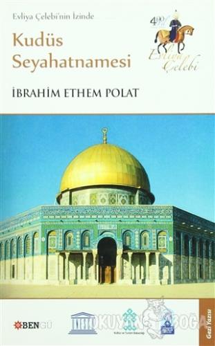 Evliya Çelebi'nin İzinde Kudüs Seyahatnamesi - İbrahim Ethem Polat - B