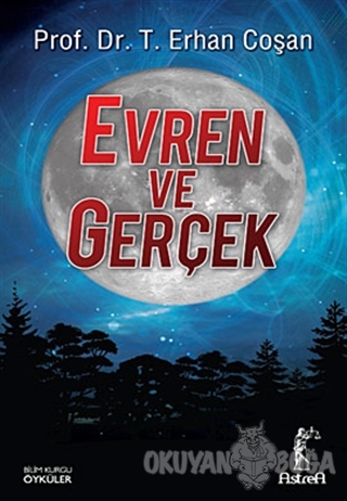Evren ve Gerçek - T. Erhan Coşan - Astrea Yayınları