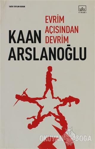 Evrim Açısından Devrim - Kaan Arslanoğlu - İthaki Yayınları