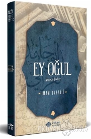 Ey Oğul - İmam-ı Gazali - İ'tisam Yayınları