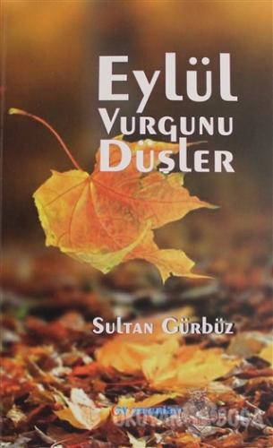 Eylül Vurgunu Düşler - Sultan Gürbüz - Ay Yayınları