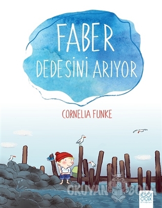 Faber Dedesini Arıyor - Cornelia Funke - 1001 Çiçek Kitaplar