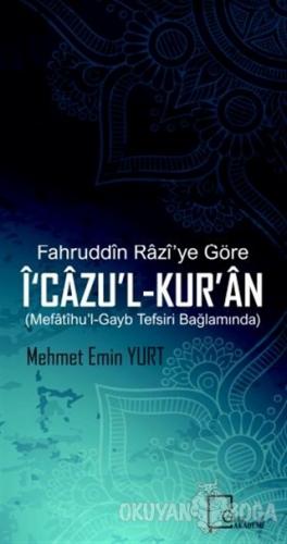 Fahruddin Razi'ye Göre İ‘cazu'l-Kur'an - Mehmet Emin Yurt - Gece Akade