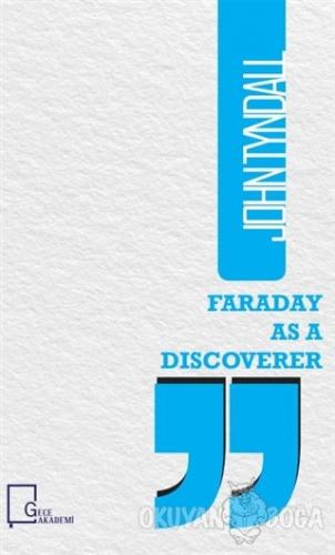 Faraday as a Discoverer - John Tyndall - Gece Akademi