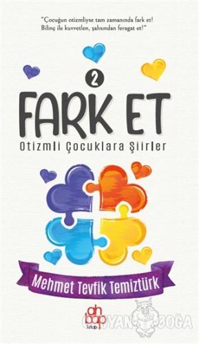 Fark Et 2 - Otizmli Çocuklara Şiirler - Mehmet Tevfik Temiztürk - Ahba