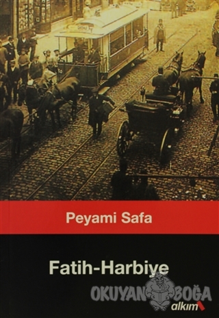 Fatih Harbiye - Peyami Safa - Alkım Kitabevi