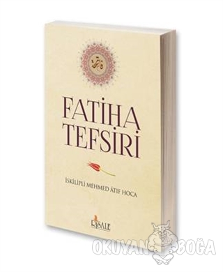 Fatiha Tefsiri - İskilipli Mehmed Atıf Hoca - Risale Yayınları