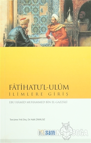 Fatihatu'l - Ulum İlimlere Giriş - El-Gazzali - Bilsam Yayınları