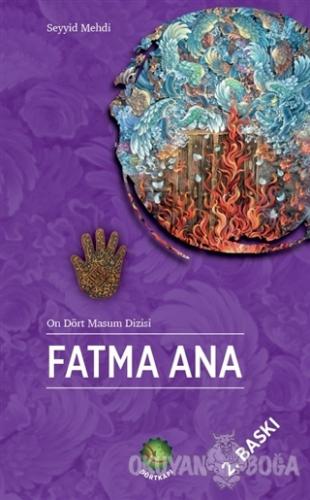 Fatma Ana - Seyyid Mehdi - Dörtkapı Yayınevi