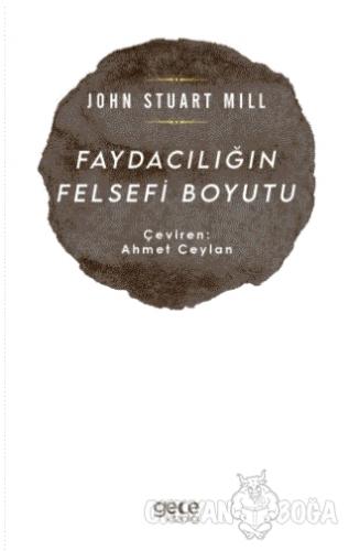 Faydacılığın Felsefi Boyutu - John Stuart Mill - Gece Kitaplığı