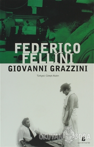 Federico Fellini - Giovanni Grazzini - Agora Kitaplığı