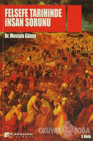 Felsefe Tarihinde İnsan Sorunu - Mustafa Günay - Karahan Kitabevi