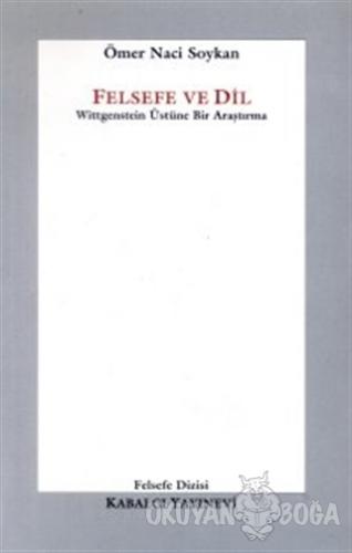 Felsefe ve Dil Wittgenstein Üstüne Bir Araştırma