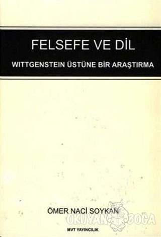 Felsefe ve Dil : Wittgenstein Üstüne Bir Araştırma - Ömer Naci Soykan 