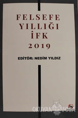 Felsefe Yıllığı - İFK 2019 - Nedim Yıldız - Akademi Titiz Yayınları
