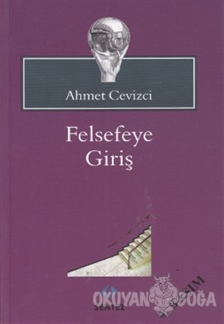 Felsefeye Giriş - Ahmet Cevizci - Sentez Yayınları